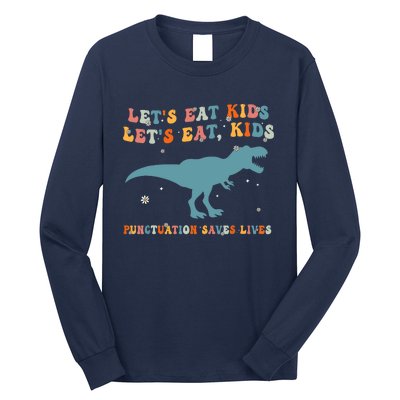 Lets Eat Punctuation Saves Lives Grammar Back To School Long Sleeve Shirt