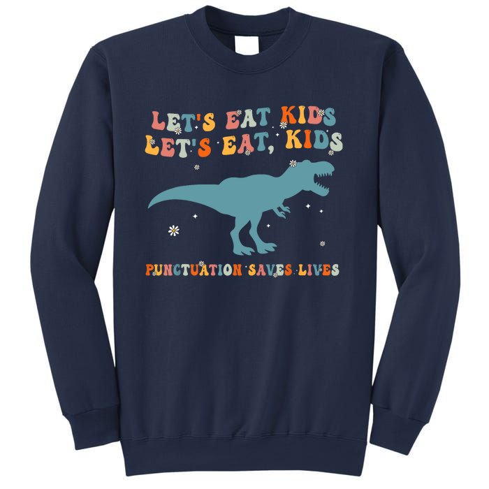 Lets Eat Punctuation Saves Lives Grammar Back To School Sweatshirt