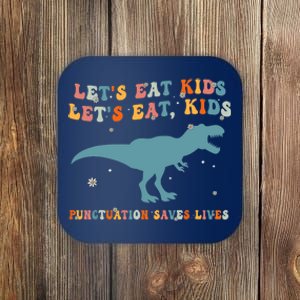 Lets Eat Punctuation Saves Lives Grammar Back To School Coaster