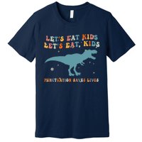 Lets Eat Punctuation Saves Lives Grammar Back To School Premium T-Shirt