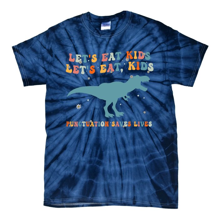 Lets Eat Punctuation Saves Lives Grammar Back To School Tie-Dye T-Shirt