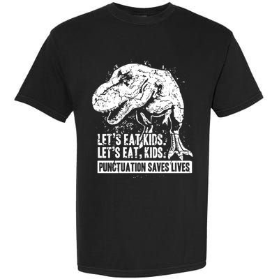 Lets Eat Punctuation Saves Lives Garment-Dyed Heavyweight T-Shirt