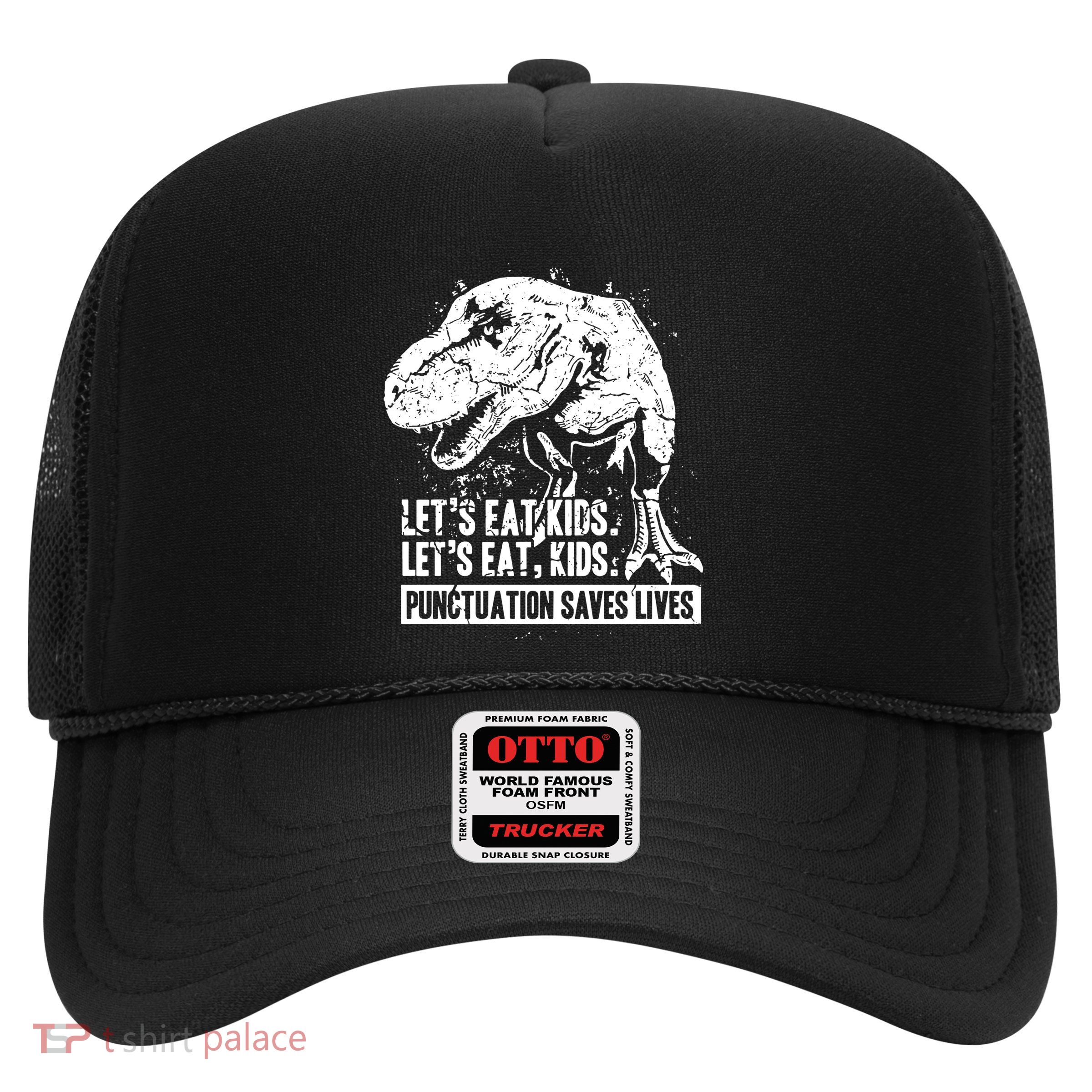 Lets Eat Punctuation Saves Lives Trucker Hat