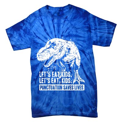 Lets Eat Punctuation Saves Lives Tie-Dye T-Shirt