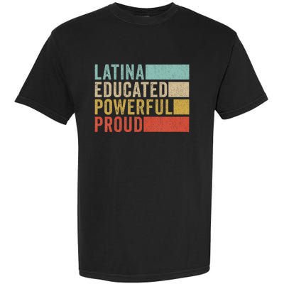 Latina Educated Powerful Proud Garment-Dyed Heavyweight T-Shirt