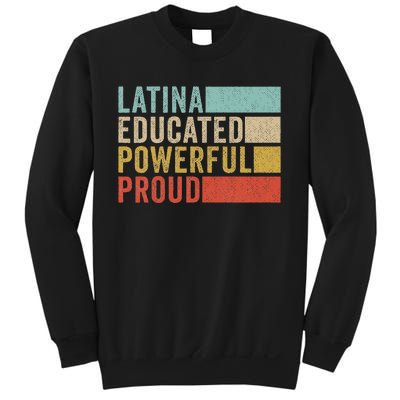 Latina Educated Powerful Proud Sweatshirt