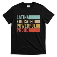 Latina Educated Powerful Proud T-Shirt