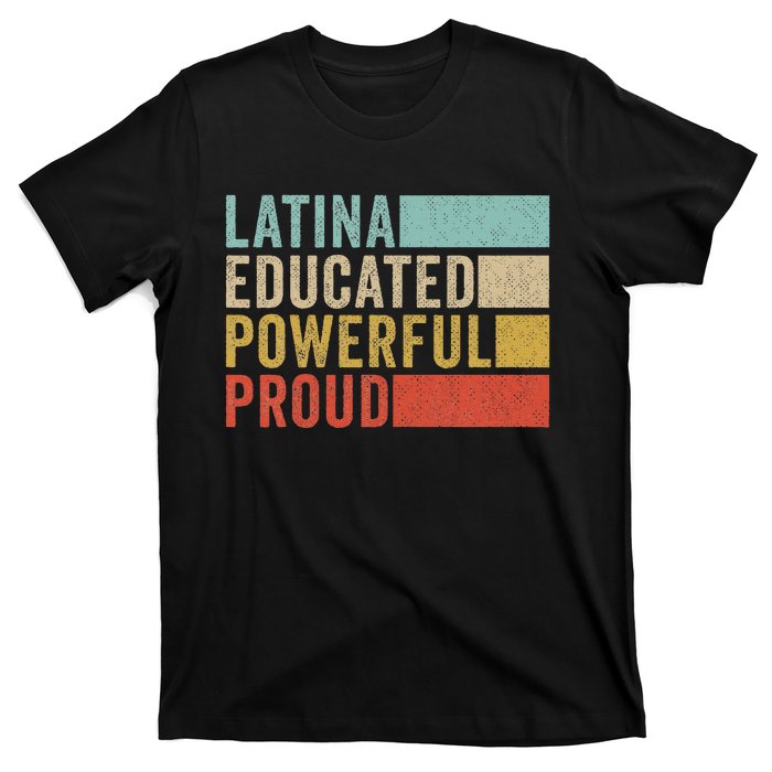 Latina Educated Powerful Proud T-Shirt