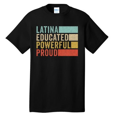 Latina Educated Powerful Proud Tall T-Shirt