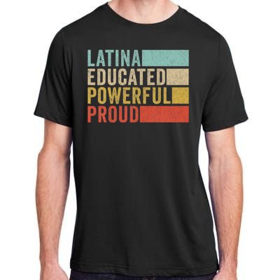 Latina Educated Powerful Proud Adult ChromaSoft Performance T-Shirt