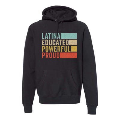 Latina Educated Powerful Proud Premium Hoodie