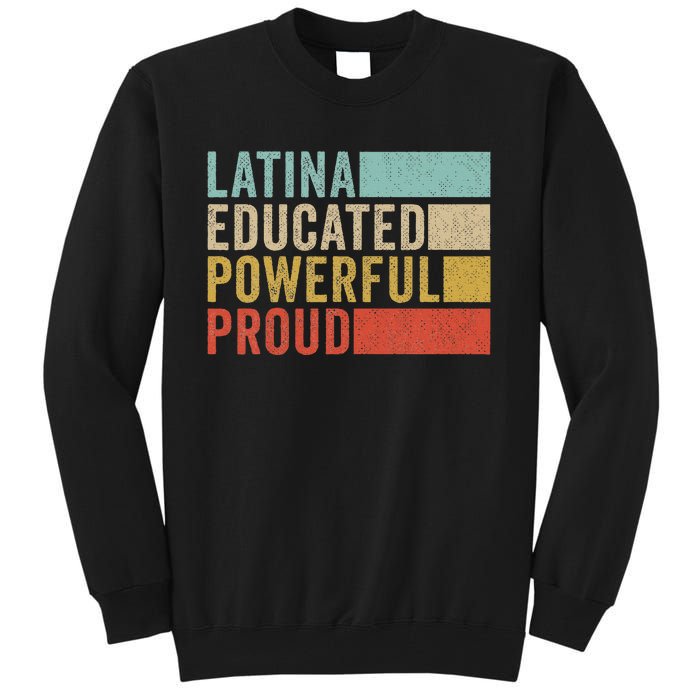 Latina Educated Powerful Proud Tall Sweatshirt