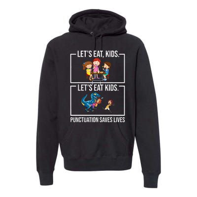 Let's Eat  Punctuation Saves Lives Grammar Premium Hoodie