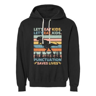 LetS Eat Punctuation Saves Lives Funny Grammar Dino Gift Garment-Dyed Fleece Hoodie