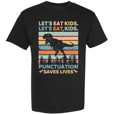 LetS Eat Punctuation Saves Lives Funny Grammar Dino Gift Garment-Dyed Heavyweight T-Shirt