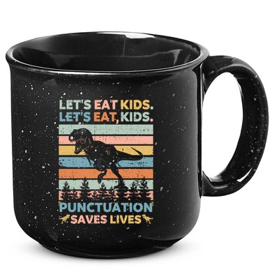 LetS Eat Punctuation Saves Lives Funny Grammar Dino Gift 15oz Campfire Ceramic Mug