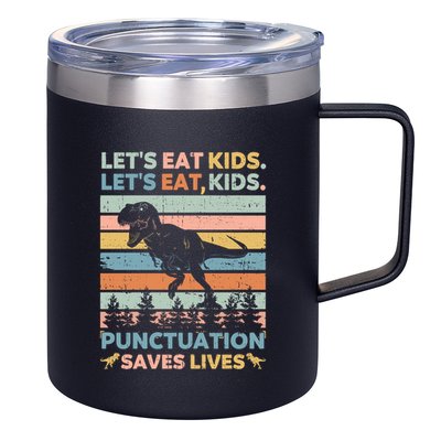 LetS Eat Punctuation Saves Lives Funny Grammar Dino Gift 12oz Stainless Steel Coffee Mug