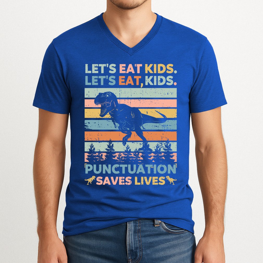 LetS Eat Punctuation Saves Lives Funny Grammar Dino Gift V-Neck T-Shirt