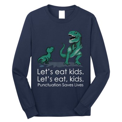 Lets Eat, Punctuation Saves Lives Funny Grammar Teacher Long Sleeve Shirt