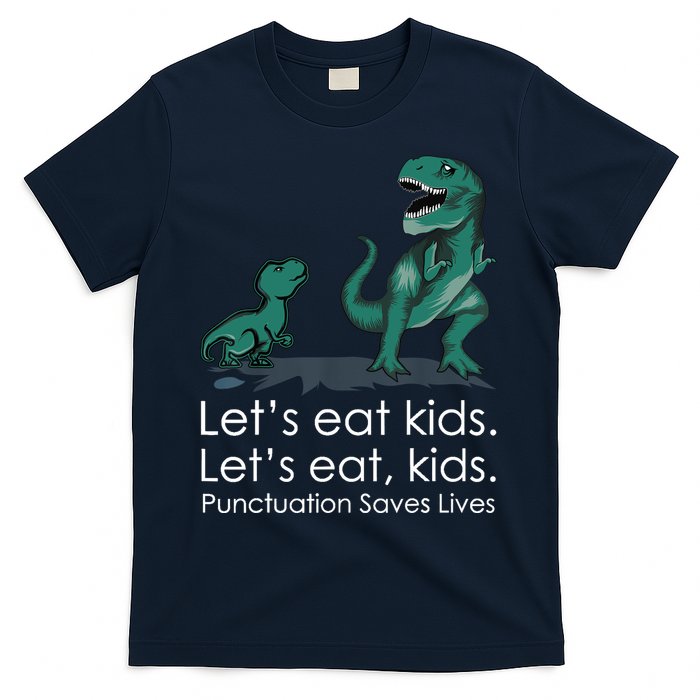 Lets Eat, Punctuation Saves Lives Funny Grammar Teacher T-Shirt