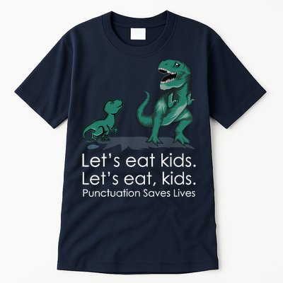 Lets Eat, Punctuation Saves Lives Funny Grammar Teacher Tall T-Shirt