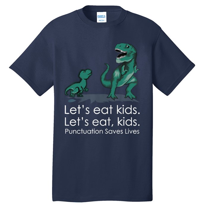 Lets Eat, Punctuation Saves Lives Funny Grammar Teacher Tall T-Shirt