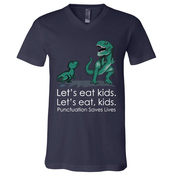 Lets Eat, Punctuation Saves Lives Funny Grammar Teacher V-Neck T-Shirt