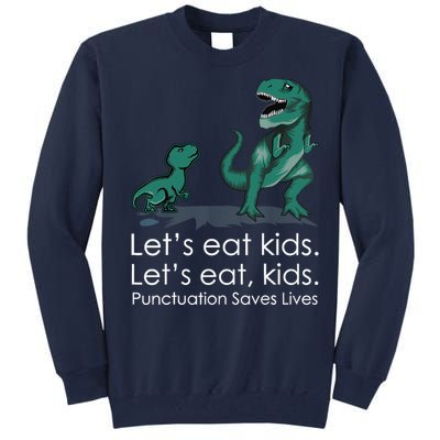 Lets Eat, Punctuation Saves Lives Funny Grammar Teacher Tall Sweatshirt