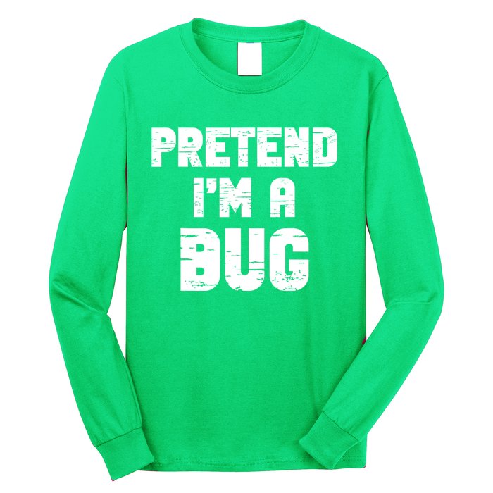 Lazy Easy Pretend IM A Bug Party Halloween Costume Simple Long Sleeve Shirt