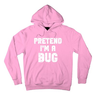 Lazy Easy Pretend IM A Bug Party Halloween Costume Simple Hoodie