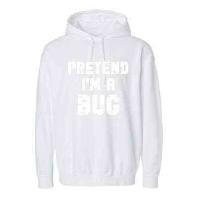 Lazy Easy Pretend IM A Bug Party Halloween Costume Simple Garment-Dyed Fleece Hoodie