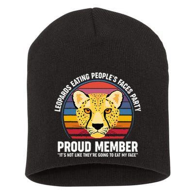 Leopards Eating People’S Face Party Proud Member Funny Meme Short Acrylic Beanie