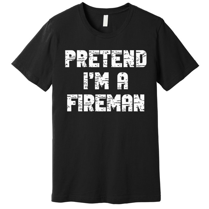 Lazy Easy Pretend I'm Fireman Party Halloween Costume Simple Premium T-Shirt