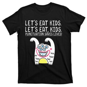 Let's Eat Punctuation Saves Lives Grammar funny Teachers T-Shirt