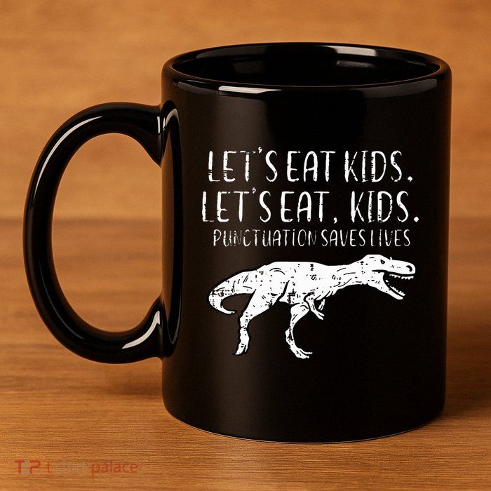 Lets Eat Punctuation Saves Lives Dino 11oz C Handle Ceramic Mug