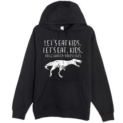 Lets Eat Punctuation Saves Lives Dino Premium Pullover Hoodie