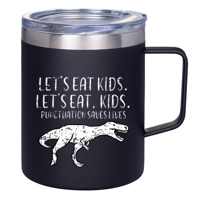 Lets Eat Punctuation Saves Lives Dino 12oz Stainless Steel Coffee Mug