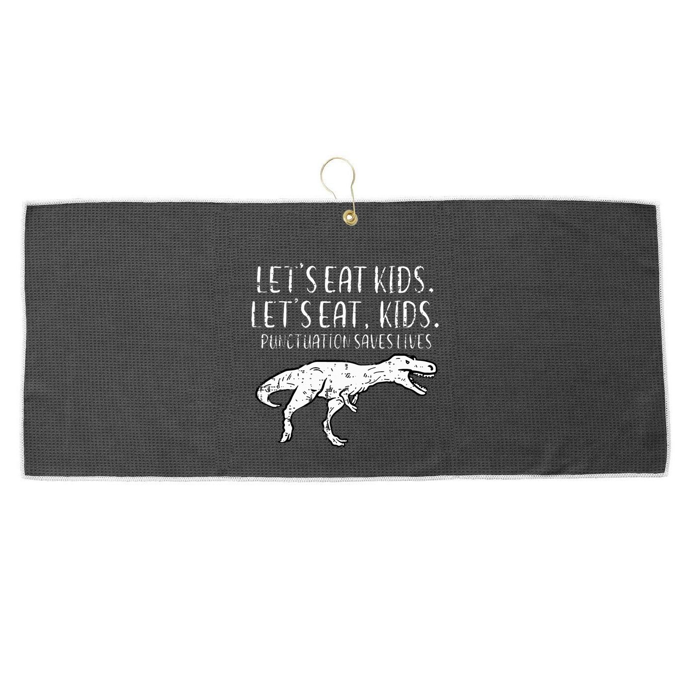 Lets Eat Punctuation Saves Lives Dino Large Microfiber Waffle Golf Towel