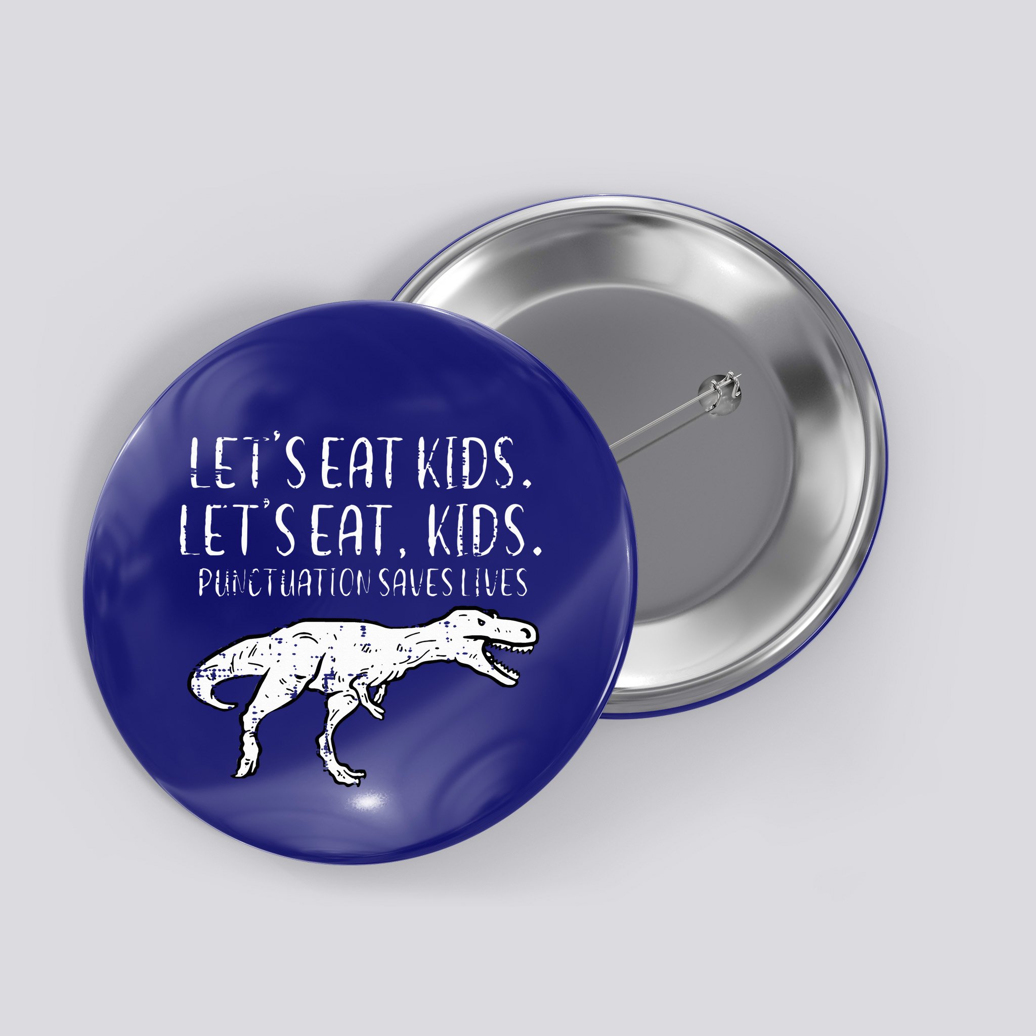 Lets Eat Punctuation Saves Lives Dino Button