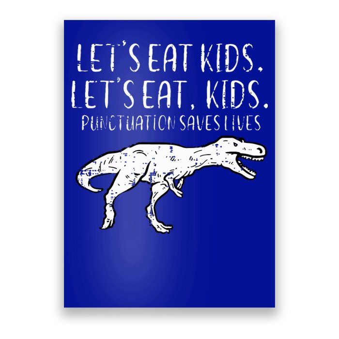 Lets Eat Punctuation Saves Lives Dino Poster