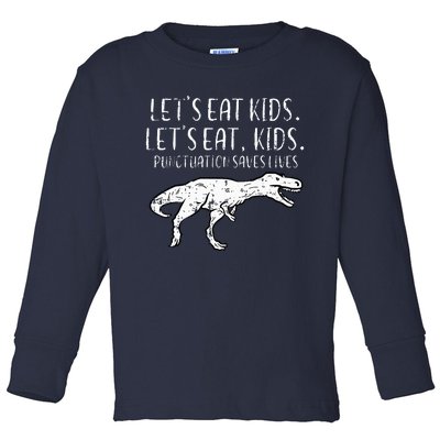 Lets Eat Punctuation Saves Lives Dino Toddler Long Sleeve Shirt