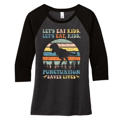 Lets Eat Punctuation Saves Lives Women's Tri-Blend 3/4-Sleeve Raglan Shirt