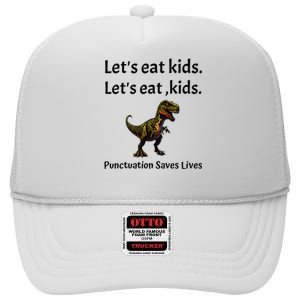 LetS Eat Punctuation Saves Lives Funny Grammar High Crown Mesh Back Trucker Hat