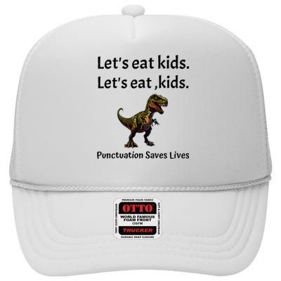 LetS Eat Punctuation Saves Lives Funny Grammar High Crown Mesh Back Trucker Hat