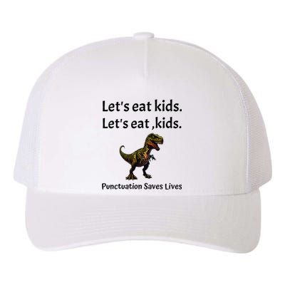 LetS Eat Punctuation Saves Lives Funny Grammar Yupoong Adult 5-Panel Trucker Hat