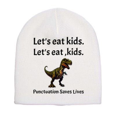 LetS Eat Punctuation Saves Lives Funny Grammar Short Acrylic Beanie