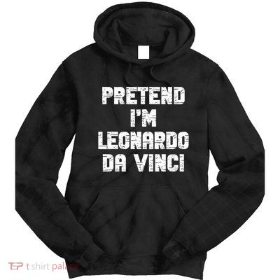 Lazy Easy Pretend Leonardo Da Vinci Party Halloween Costume Tie Dye Hoodie