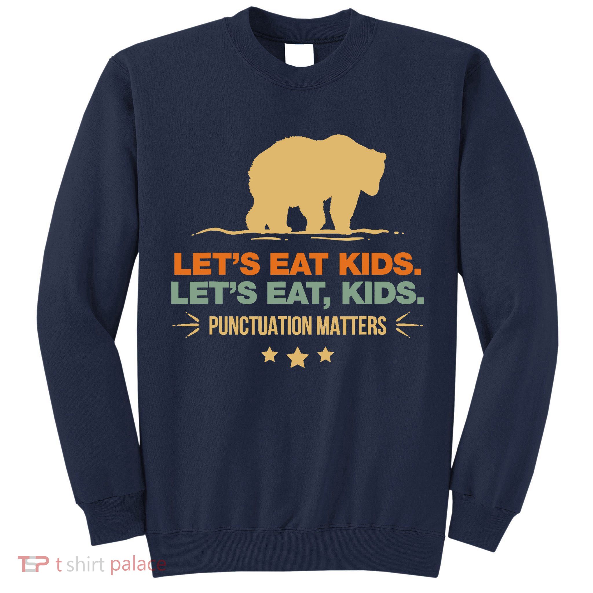 Let's Eat Punctuation Matters Bear Funny Grammar Tall Sweatshirt