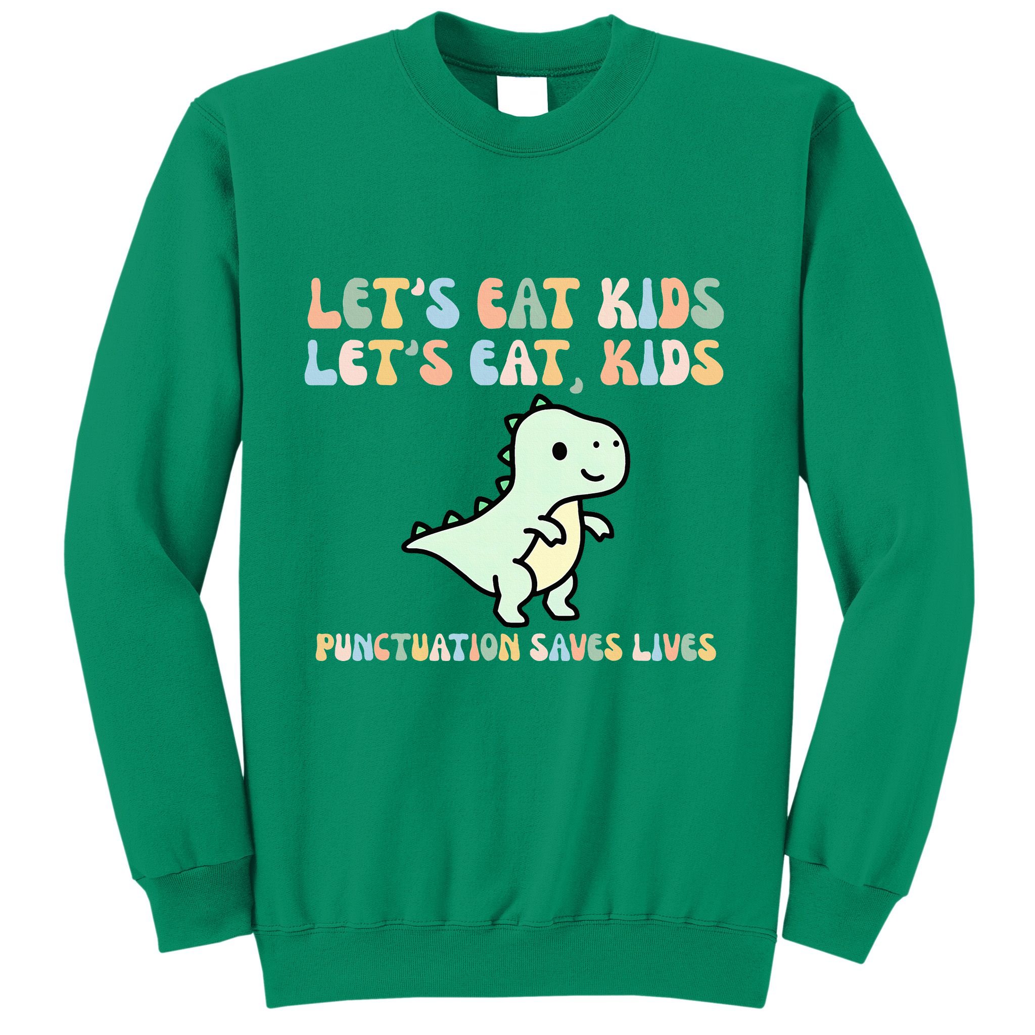 Lets Eat Punctuation Saves Live Sweatshirt