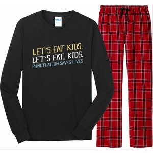 Lets Eat Punctuation Saves Lives Funny Design Gift Long Sleeve Pajama Set